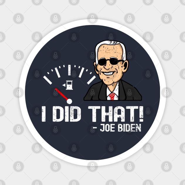 I Did That - Joe Biden Magnet by Etopix